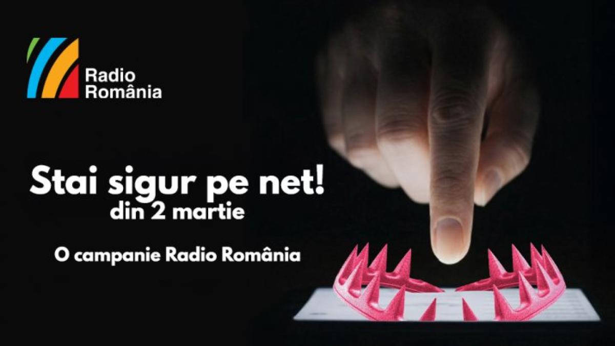 „Stai sigur pe net”, noua campanie Radio România