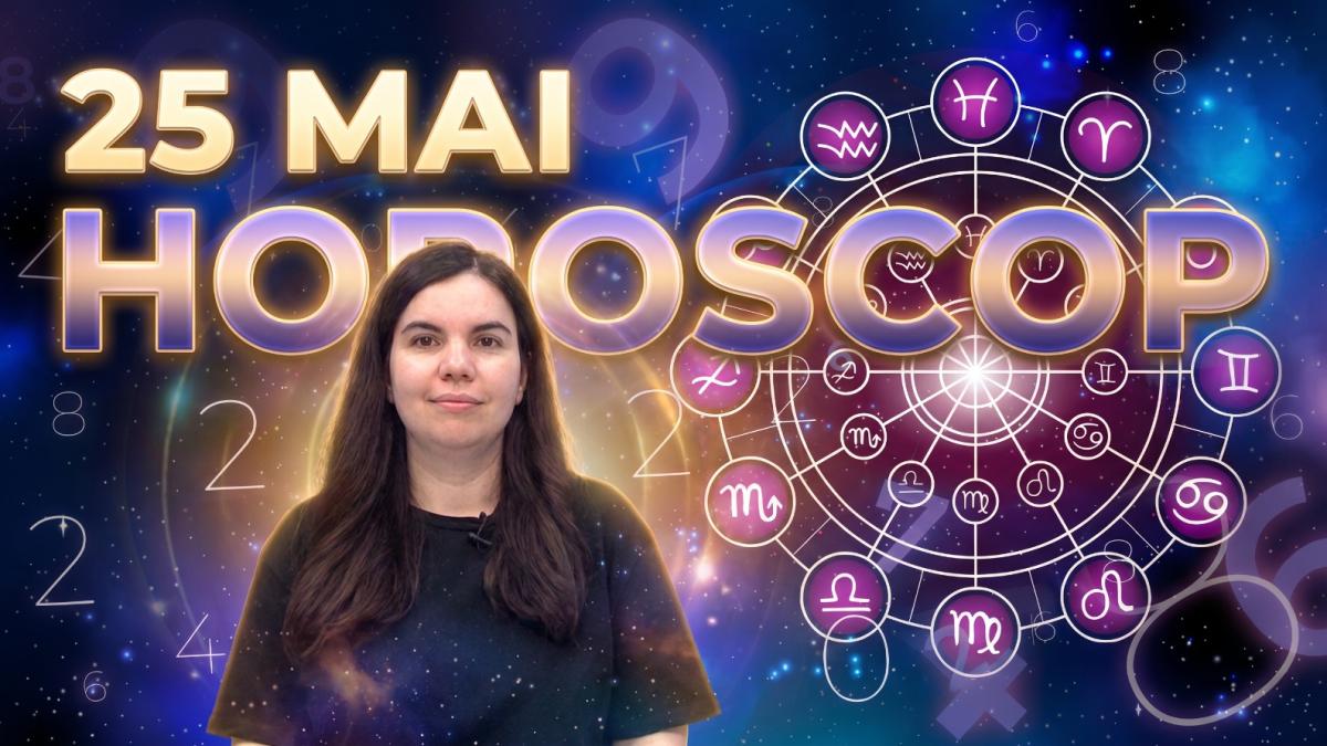 Horoscop 25 mai Astrolog Daniela Simulescu
