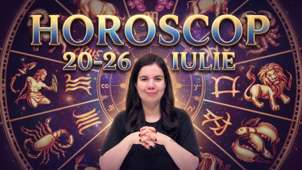 Horoscop 20-26 iulie