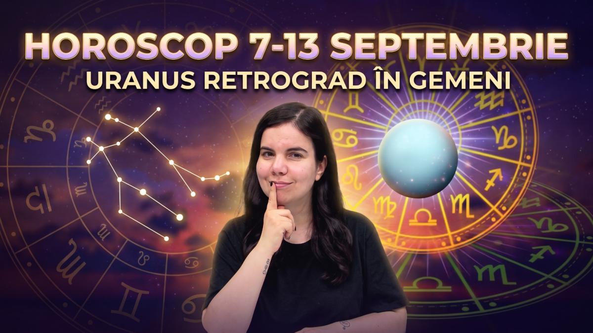 Horoscop 7-13 septembrie