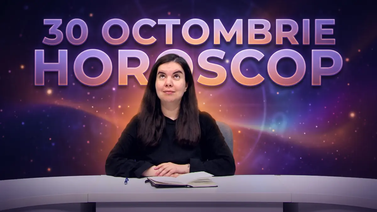 Horoscop 30 octombrie