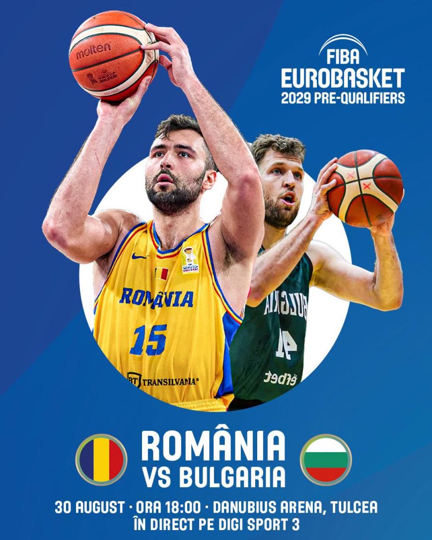 România, gata de marele duel cu Bulgaria! Tricolorii joacă la Tulcea împotriva unei echipe cu vedete din NBA și EuroLeague