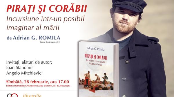 pira i i corabii de adrian g romila lansare carte