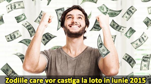 zodiile care vor ca tiga la loto in iunie 2015