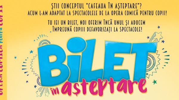 opera comica pentru copii lanseaza bilet in a teptare