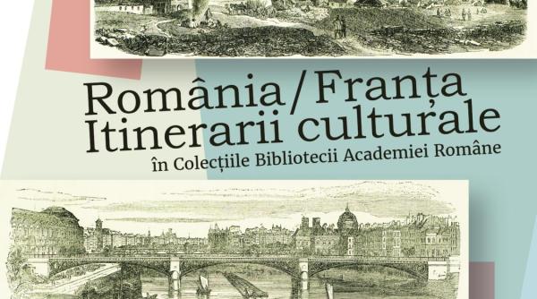 expozitie romania franta itinerarii culturale in colectiile bibliotecii academiei romane