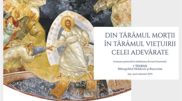 scrisoare pastorala la invierea domnului din taramul mortii in taramul vietuirii adevarate mitropolitul teofan al moldovei si bucovinei