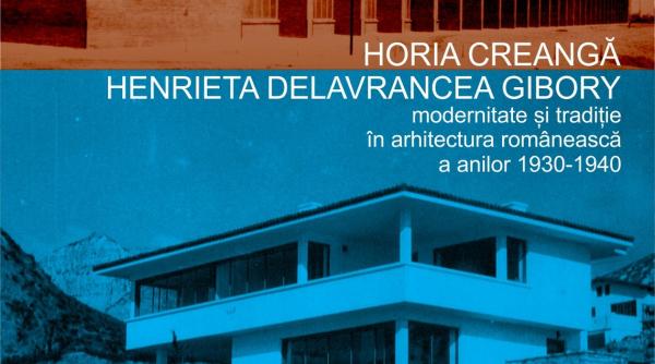 vernisajul expozitiei horia creanga henrieta delavrancea gibory modernitate si traditie in arhitectura romaneasca a anilor 1930 1940