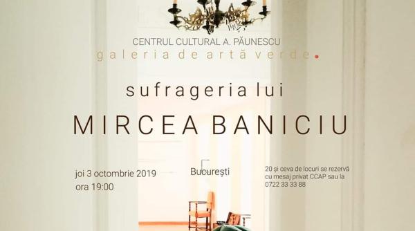 sufrageria lui mircea baniciu invitatie inedita
