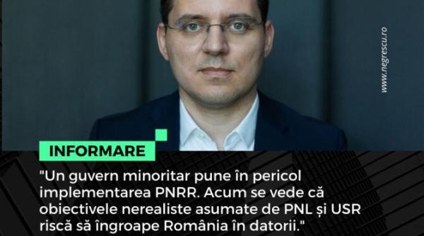 victor negrescu decizia pnl privind guvernarea minoritara pune in pericol realizarea pnrr