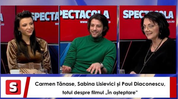 carmen tanase sabina lisievici si paul diaconescu totul despre filmul in asteptare interviurile spectacola si dc news