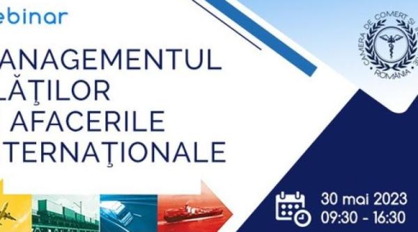 ccir organizeaza pe 30 mai un webinar dedicat managementului platilor in afacerile internationale