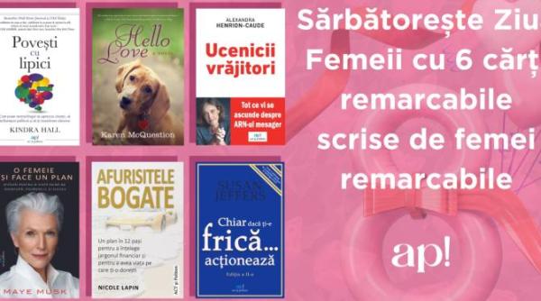 sarbatoreste ziua femeii cu 6 carti remarcabile scrise de femei remarcabile