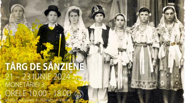 targ de sanziene intre 21 23 iunie 2024 la muzeul national al taranului roman