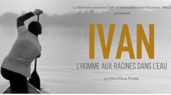 ivan omul cu radacini in ape premiera la paris biografia marelui patzaichin reconstituita cu imagini de arhiva