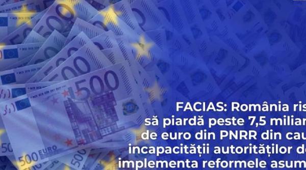 facias romania risca sa piarda peste 7 5 miliarde de euro din pnrr vezi motivul
