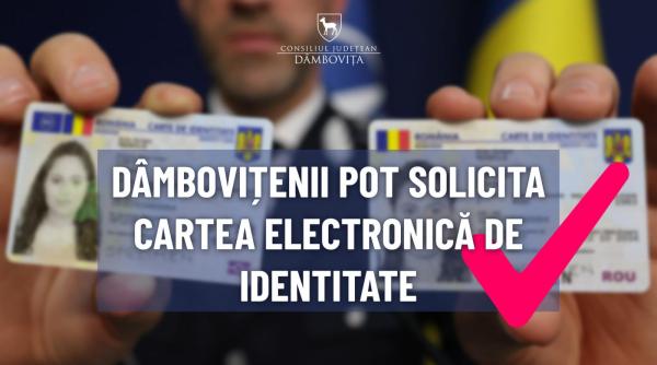 corneliu stefan dambovitenii pot cere eliberarea cartii electronice de identitate