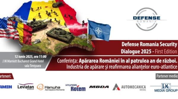 defense romania security dialogue 2025 industria de aparare si reafirmarea aliantelor euro atlantice in al patrulea an de razboi conferinta internationala