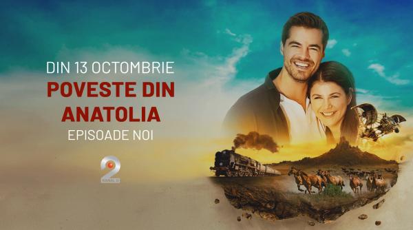 poveste din anatolia episoade noi la kanal d2 din 13 octombrie