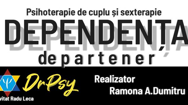 dependenta simtita fata de parteneri subiectul saptamanii la drpsy video
