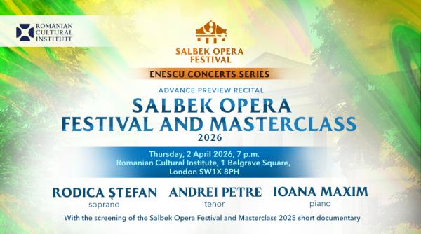 Salbek Opera Festival & Masterclass, promovat de ICR la Londra. Recital Rodica Ștefan, Andrei Petre și Ioana Maxim