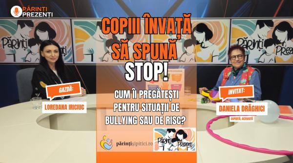 copiii invata sa spuna stop cum ii pregatesti pentru situatii de bullying sau de risc daniela draghici la parinti prezenti
