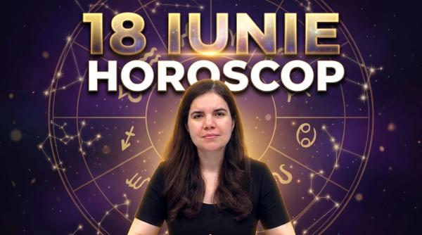 horoscop 18 iunie 2026 astrolog daniela simulescu previziunile pentru toate zodiile