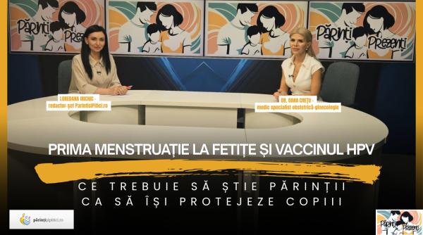 prima menstruatie la fetite si vaccinul hpv ce trebuie sa stie parintii ca sa isi protejeze copiii dr oana cretu la parinti prezenti video