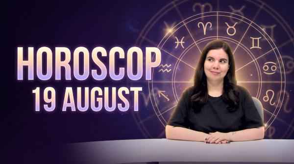 horoscop 19 august 2026 astrolog daniela simulescu previziunile pentru toate zodiile