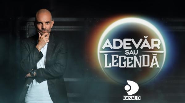 adevar sau legenda din 24 septembrie de la 23 00 la kanal d se deschid portile catre un univers plin de mistere