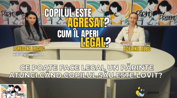 copilul este agresat cum il aperi legal adelina albu la parinti prezenti video