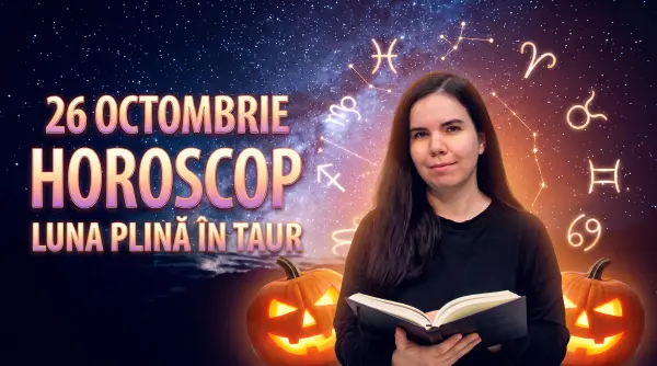 horoscop 26 octombrie 2026 luna plina in taur astrolog daniela simulescu previziunile zodii
